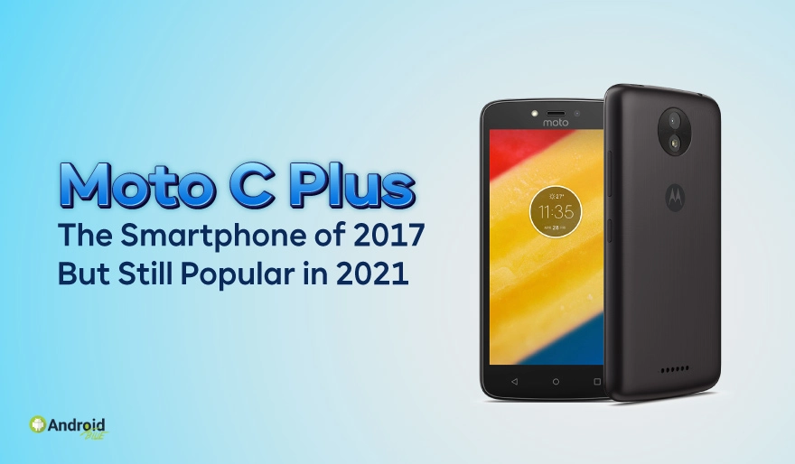Moto C Plus - 2017 års smartphone men fortfarande populär 2023