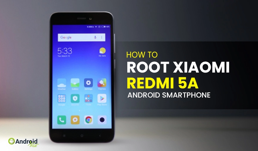 How To Root Xiaomi Redmi 5A Android Smartphone